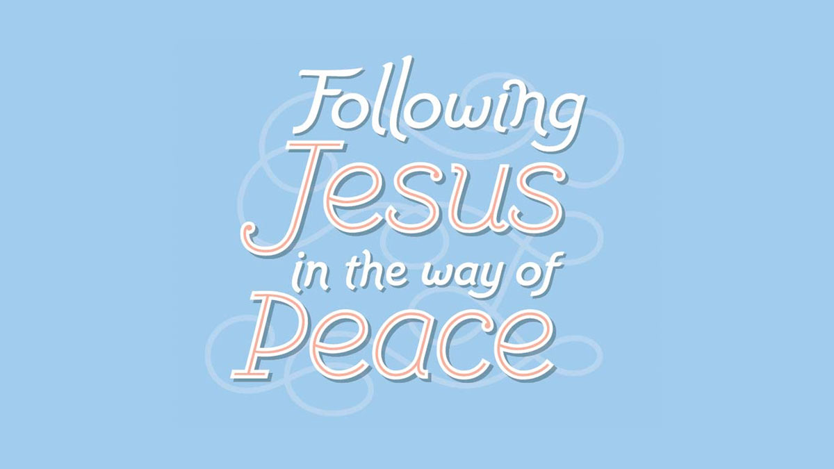 video-gallery-image-following-jesus-in-the-way-of-peace – Metolius ...